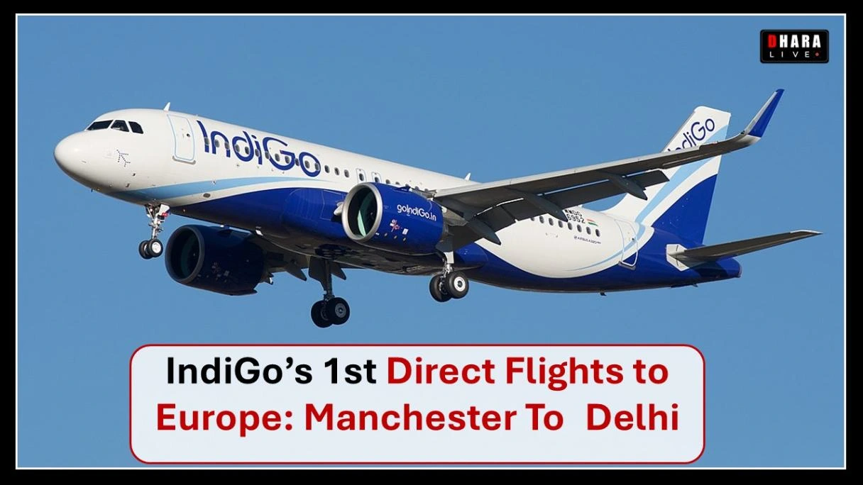 indigo-direct-flights-to-europe-fastest-cheapest-route-from-manchester-to-delhi