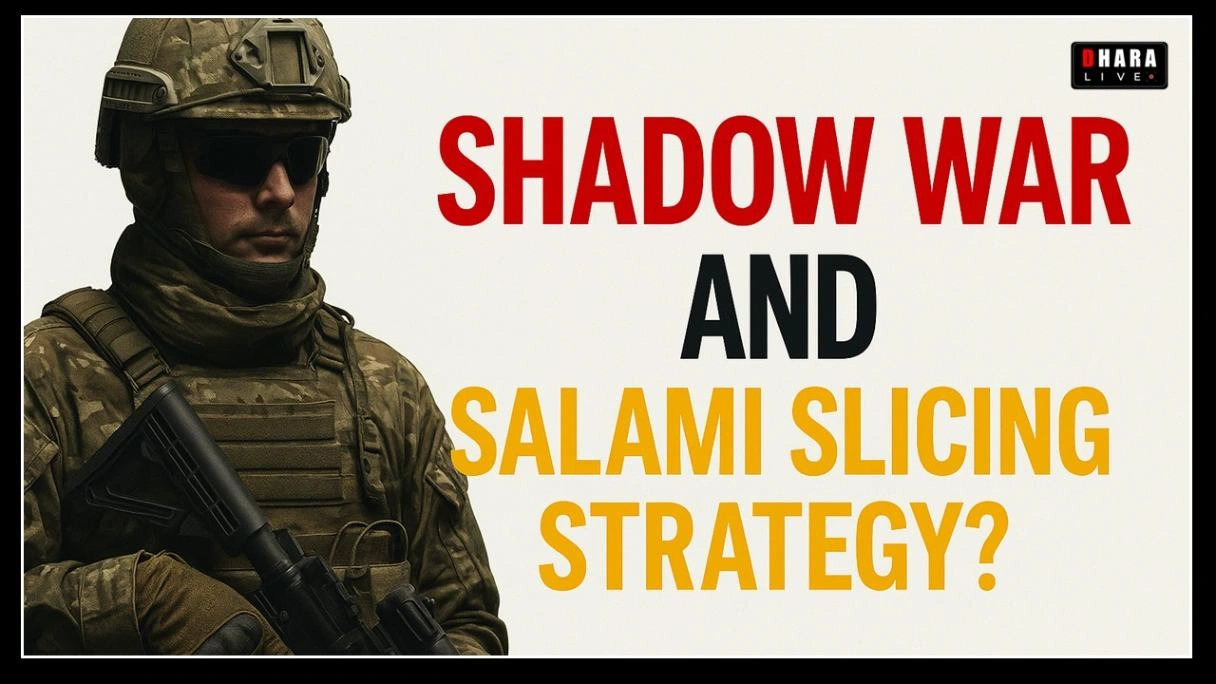 what-is-shadow-war-and-salami-slicing-strategy-know-the-hidden-tactics-of-latest-modern-world-war-2025